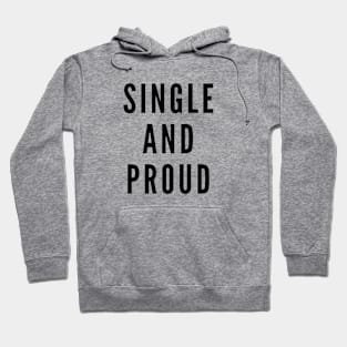 Single and proud by Qrotero Hoodie